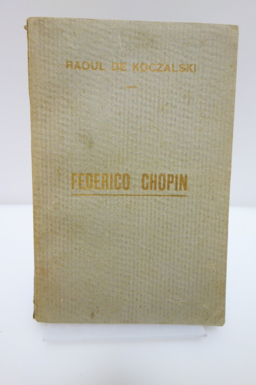 DE KOCZALSKI FEDERICO CHOPIN QUATTRO CONFERENZE ANALITICHE ED. FIAMMA 1927 … | Immagine principale