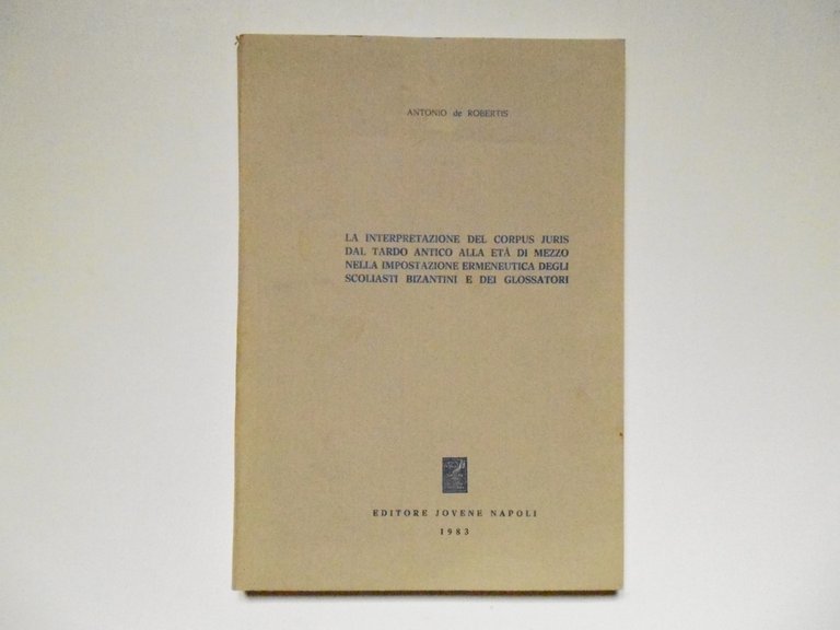 De Robertis Antonio La Interpretazione del Corpus Juris Editore Jovene … | Immagine Gallery 1
