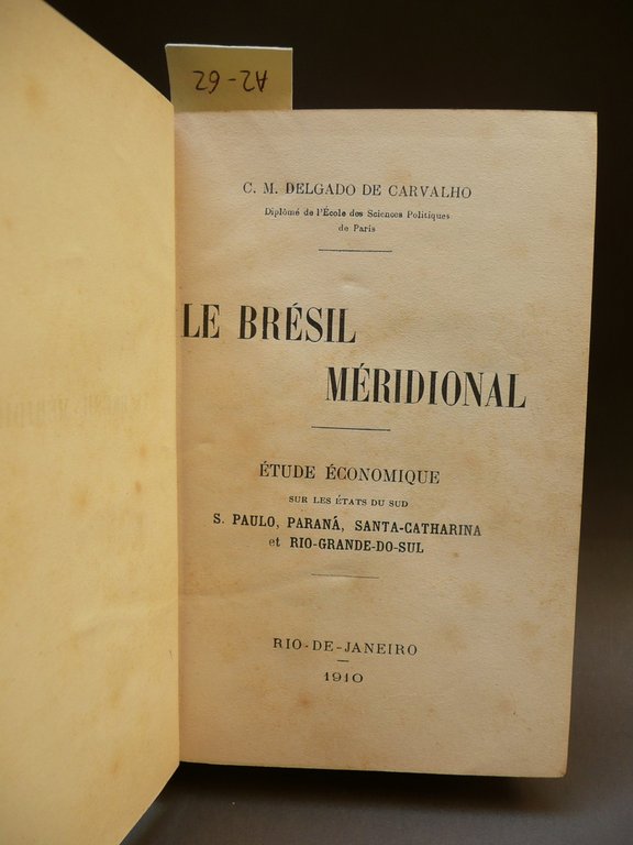 DELGADO DE CARVALHO LE BRESIL MERIDIONEL S.PAULO PARANA' RIO DE JANEIIRO 1910