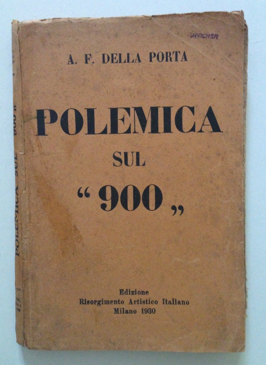 DELLA PORTA POLEMICA SUL 900 MILANO RISORGIMENTO ARTISTICO ITALIANO 1930