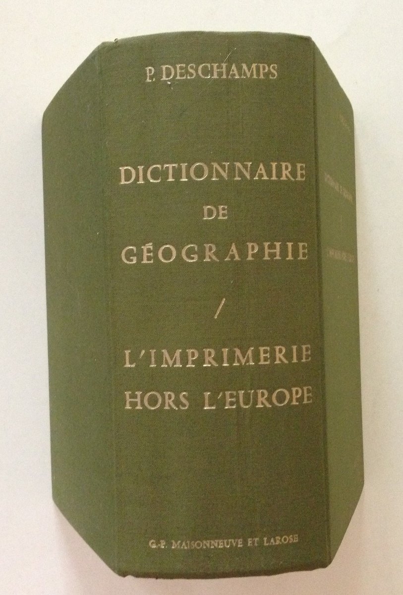 DESCHAMPS DICTIONNAIRE DE GEOGRAPHIE ANCIENNE ET MODERNE PARIS MAISONNEUVE 1964