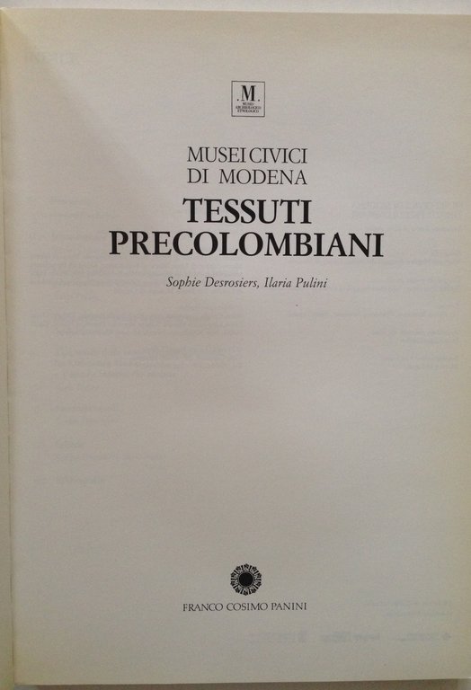 DESROSIERS SOPHIE PULINI ILARIA TESSUTI PRECOLOMBIANI MODENA PANINI 1992