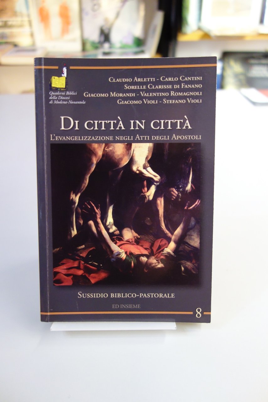 Di città in città L'evangelizzazione negli Atti degli Apostoli Ed …