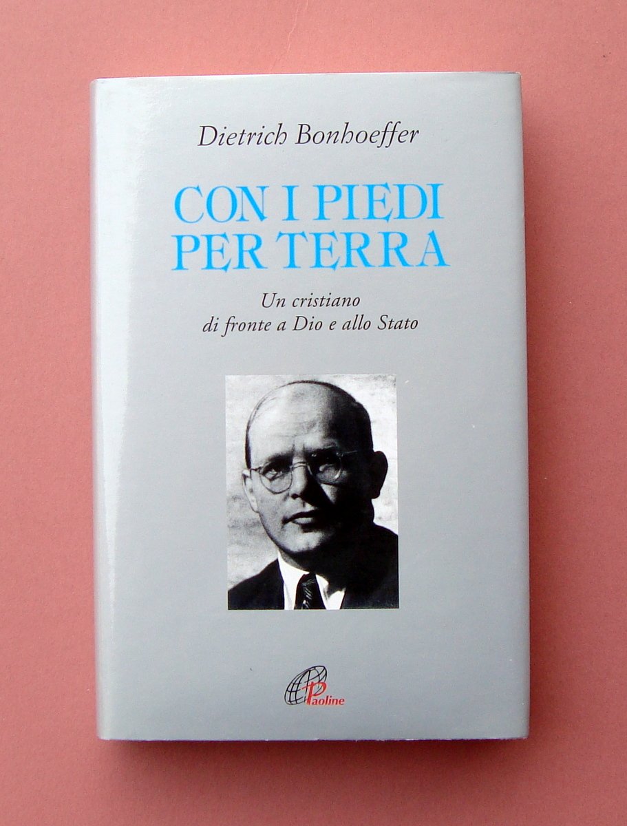 Dietrich Bonhoeffer Con i Piedi per Terra 2020 Ed Paoline