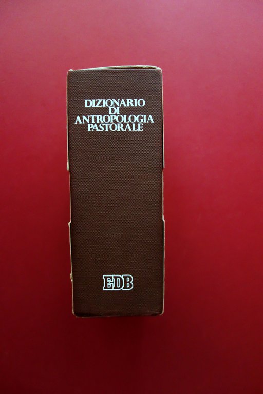 Dizionario di Antropologia Pastorale AA. VV. EDB Dehoniane Bologna 1980