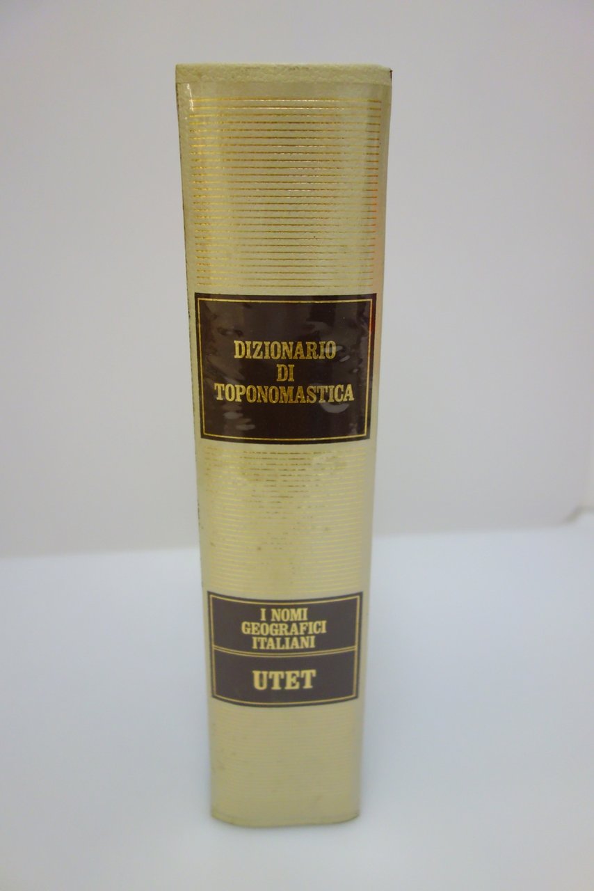 DIZIONARIO DI TOPONOMASTICA STORIA DEI NOMI GEOGRAFICI ITALIANI UTET 1990 …
