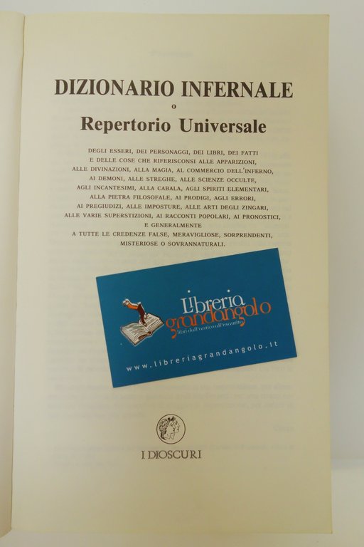 DIZIONARIO INFERNALE O REPERTORIO UNIVERSALE MAGIA DEMONI STREGHE I DIOSCURI