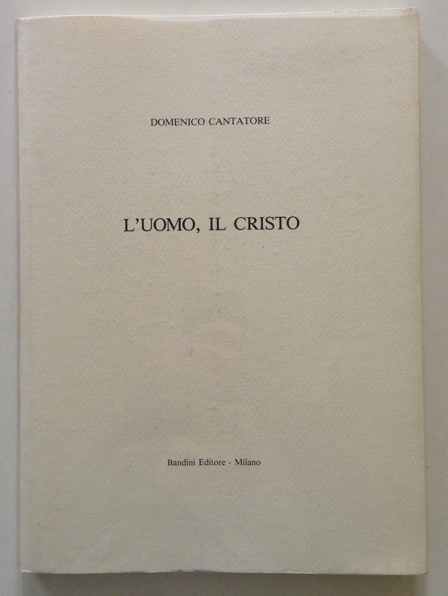 Domenico Cantatore L'Uomo Il Cristo Bandini Editore Milano 1990 | Immagine principale