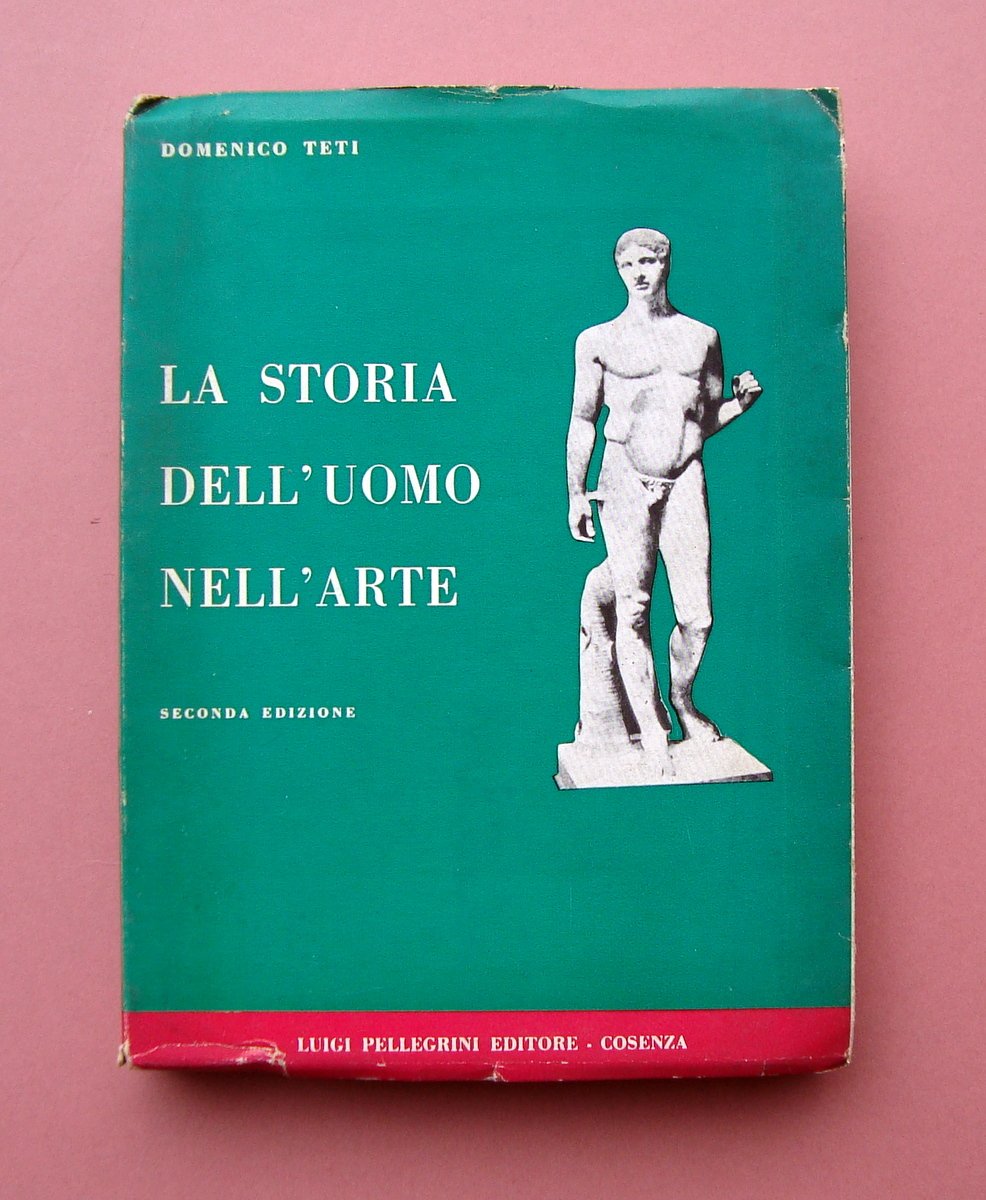 Domenico Teti La Storia dell'uomo nell'arte Ed. Pellegrini 1964 con …