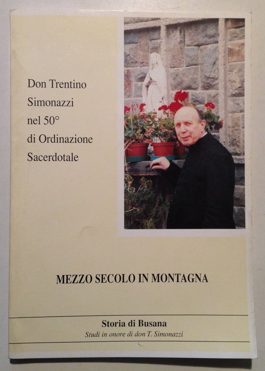Don Trentino Simonazzi nel 50∞ di Ordinazione Sacerdotale Storia di …