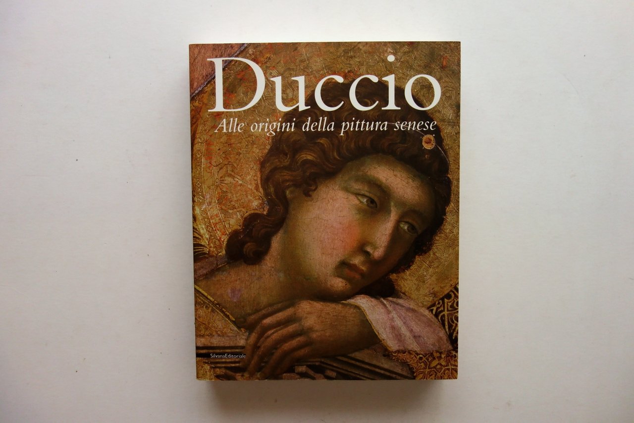 Duccio alle Origini della Pittura Senese Silvana Editoriale 2003