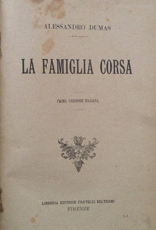 DUMAS ALESSANDRO LA FAMIGLIA CORSA FIRENZE BELTRAMI s.d. 1870 c.a.