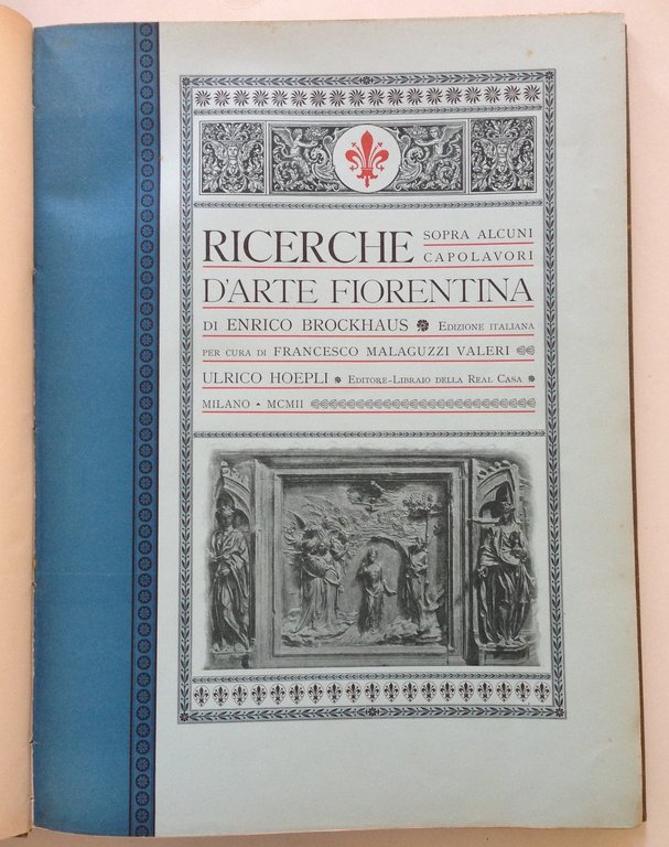 E. Brockhaus Ricerche d'Arte Fiorentina Hoepli Editore Milano 1902