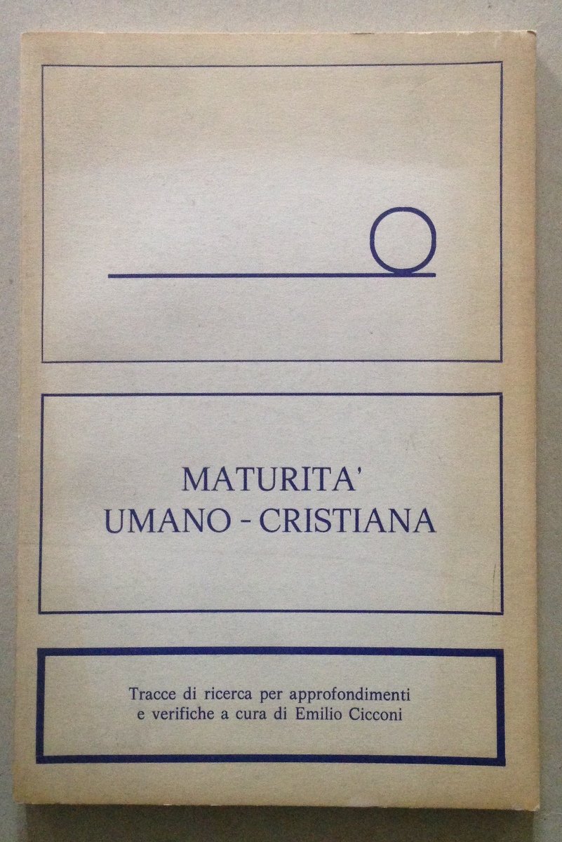 E. Cicconi Maturit‡ Umano Cristiana Edizioni Paoline 1976