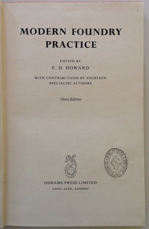 E. D. Howard Modern Foundry Practice Odhams Press Limited London …