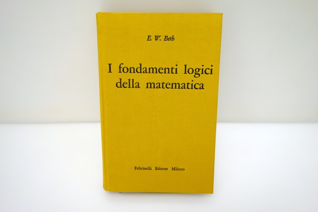 E. W. Beth I Fondamenti Logici della Matematica Feltrinelli 1963 | Immagine principale