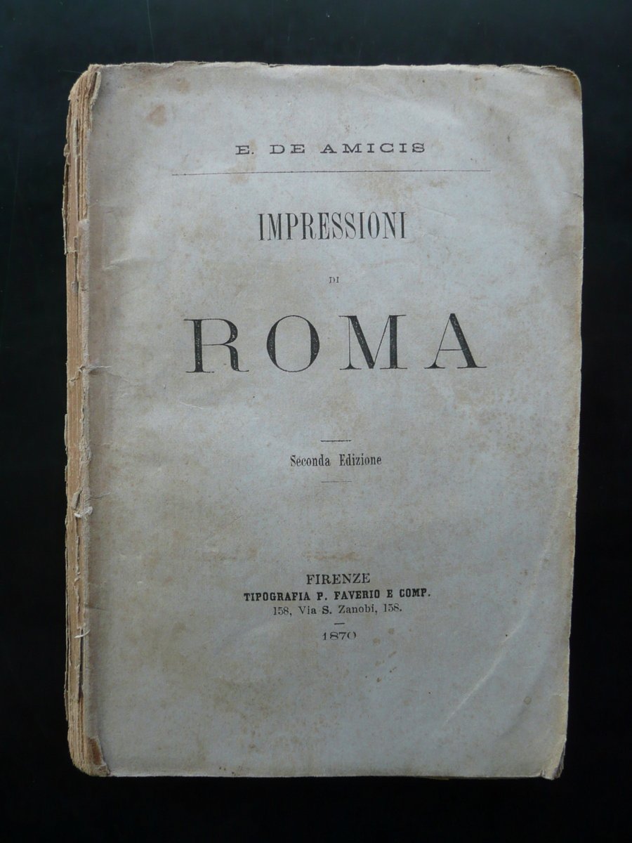 Edmondo de Amicis Impressioni di Roma Tip. Faverio Firenze 1870 …