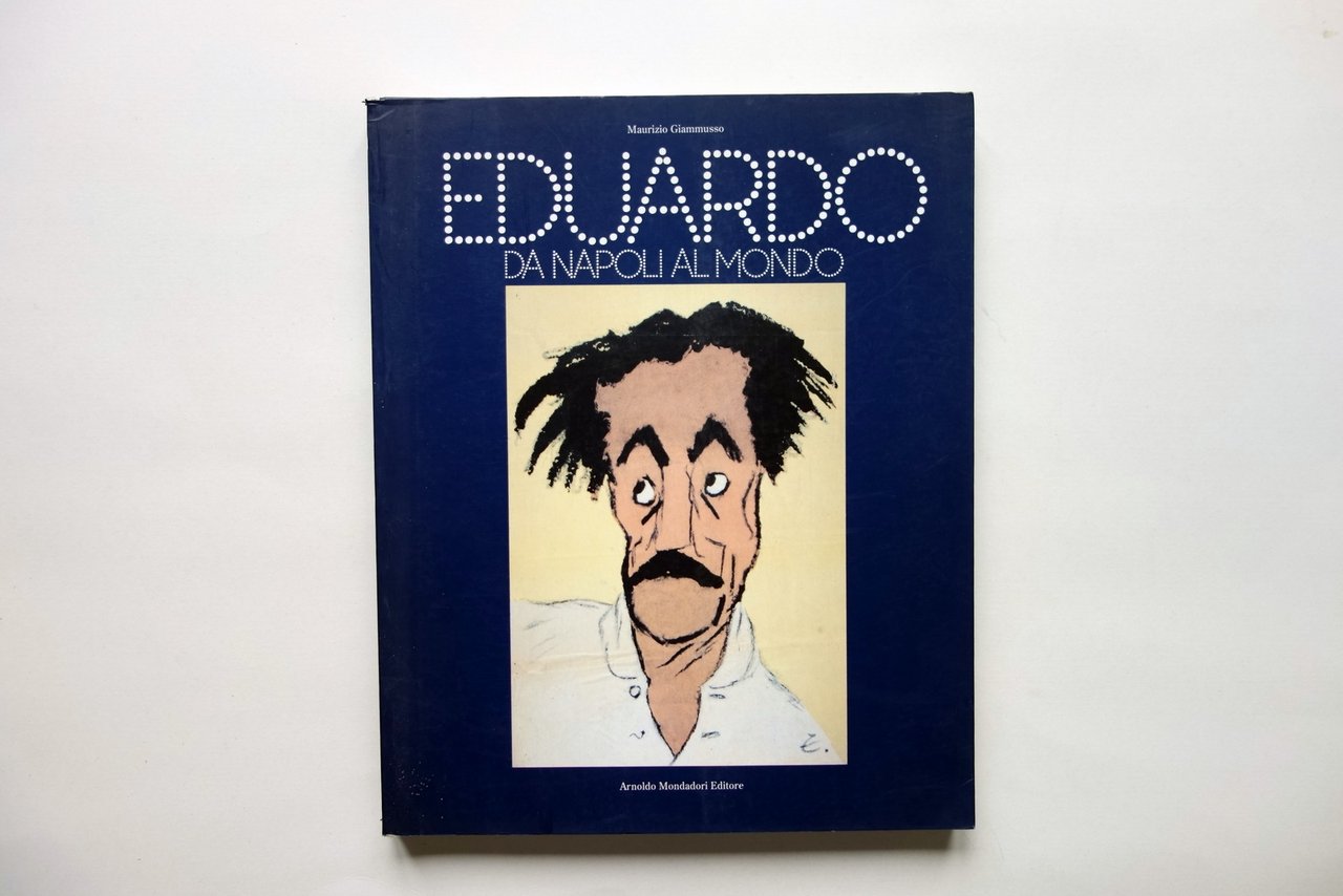 Eduardo da Napoli al Mondo Maurizio Giammusso Mondadori Milano 1994 | Immagine principale