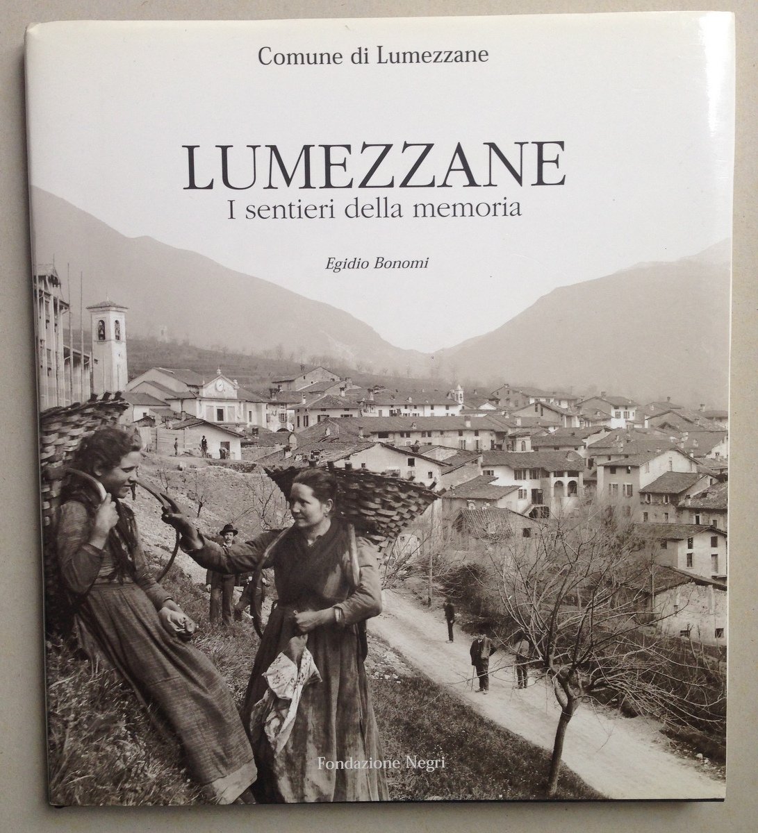 Egidio Bonomi Comune di Lumezzane I Sentieri della Memoria Fondazione …