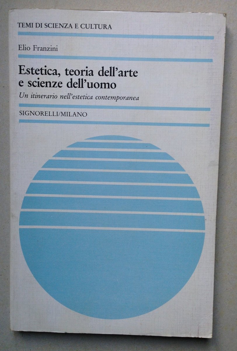 Elio Franzini Estetica Teoria Dell'Arte e Scienze dell'Uomo Signorelli Milano | Immagine principale