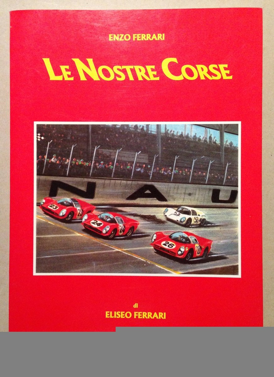 Enzo Ferrari Le Nostre Corse di Eliseo Ferrari Litosei 1991