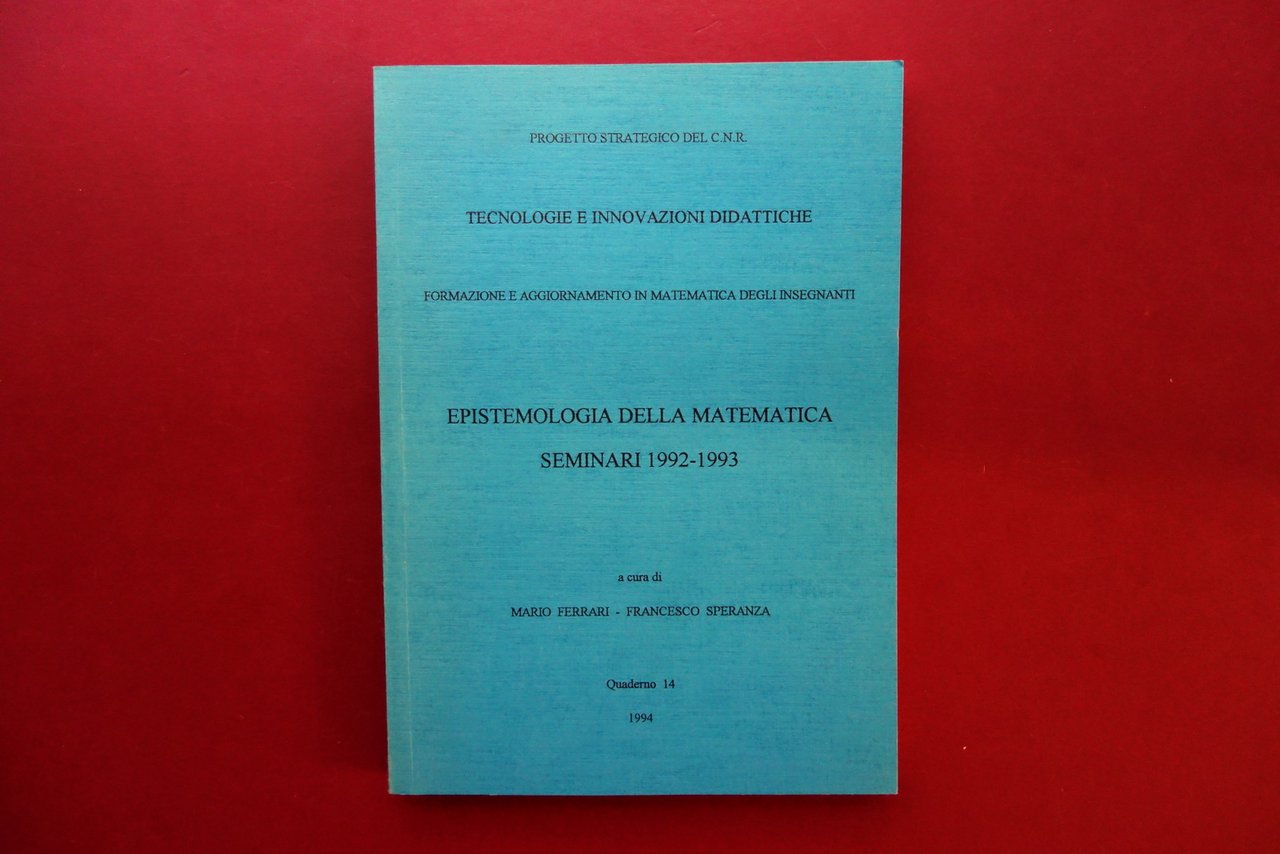 Epistemologia della Matematica Seminari 1992-1993 Ferrari Speranza CNR 1994