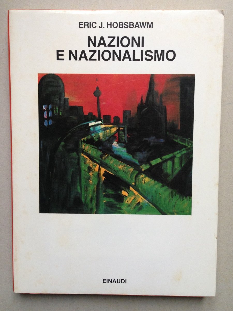 Eric J Hobsbawm Nazioni e Nazionalismo Einaudi Editore Torino 1991 …