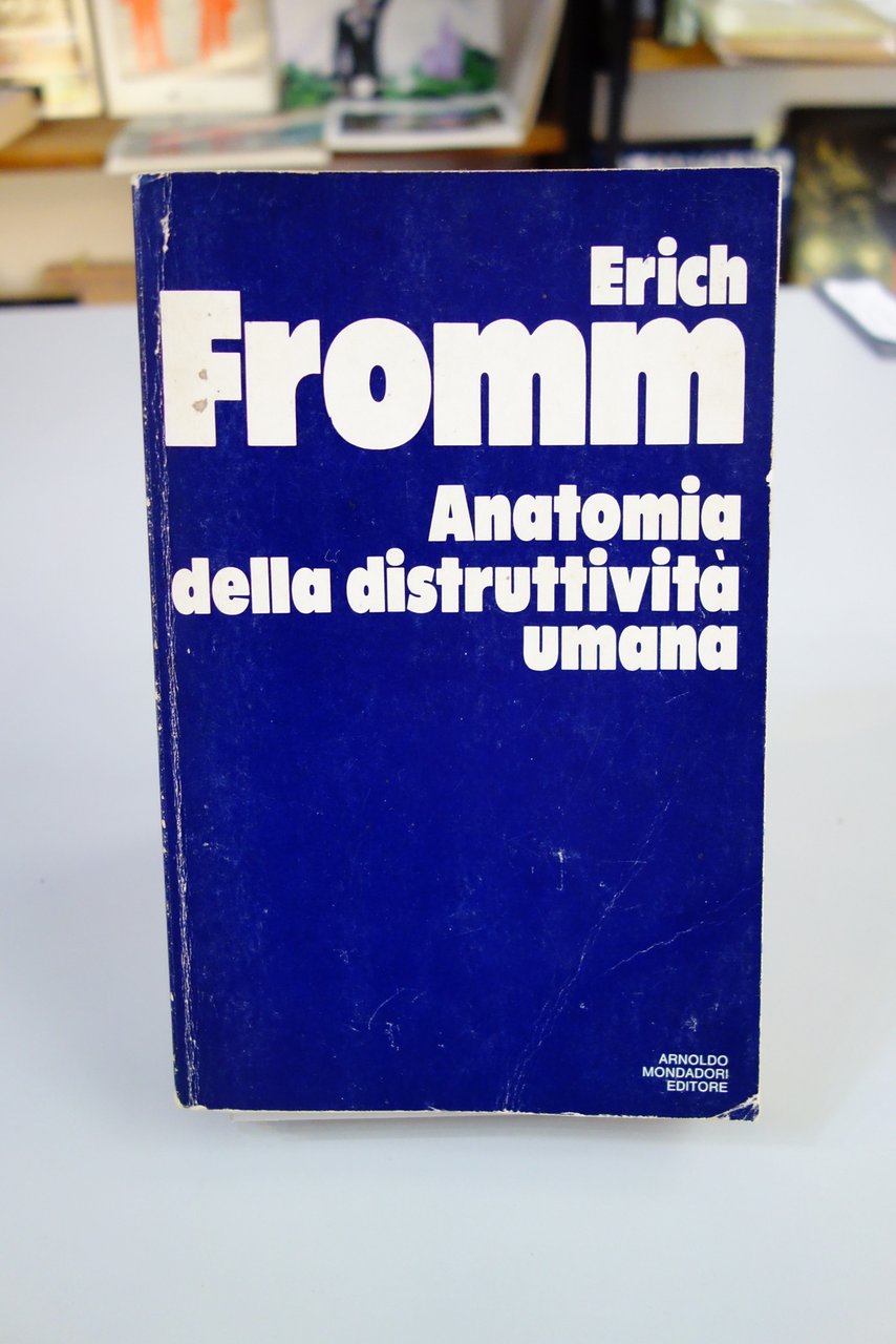 Erich Fromm Anatomia della distruttività umana Mondadori 1975 prima ed. …
