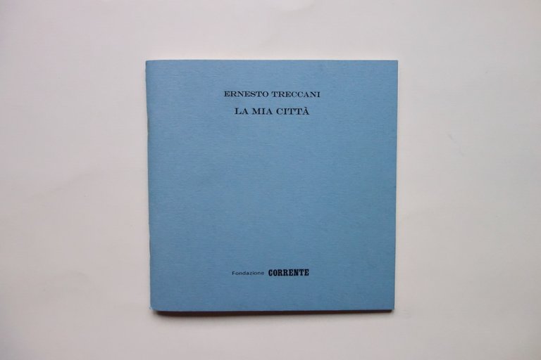 Ernesto Treccani la Mia Citt‡ Fondazione Corrente Milano 2010 Ottimo