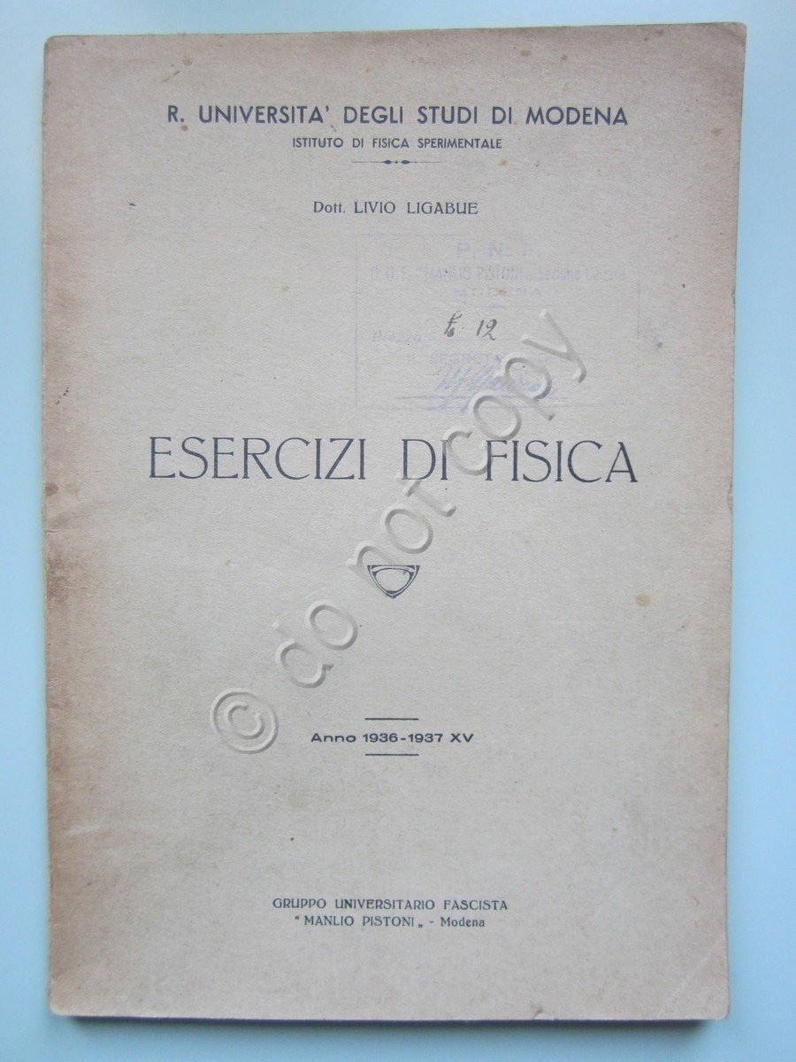 Esercizi di Fisica Livio Ligabue 1936-1937 Universit‡ di Modena GUF …