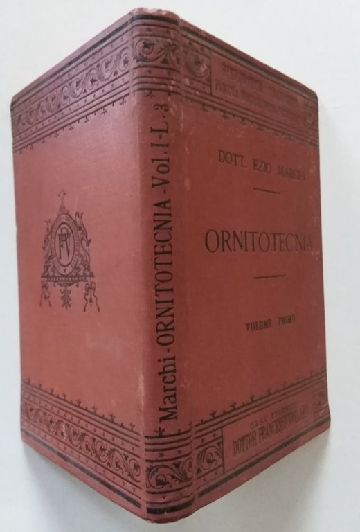 Ezio Marchi Ornitotecnia Volume 1 Casa Editrice Vallardi 1899