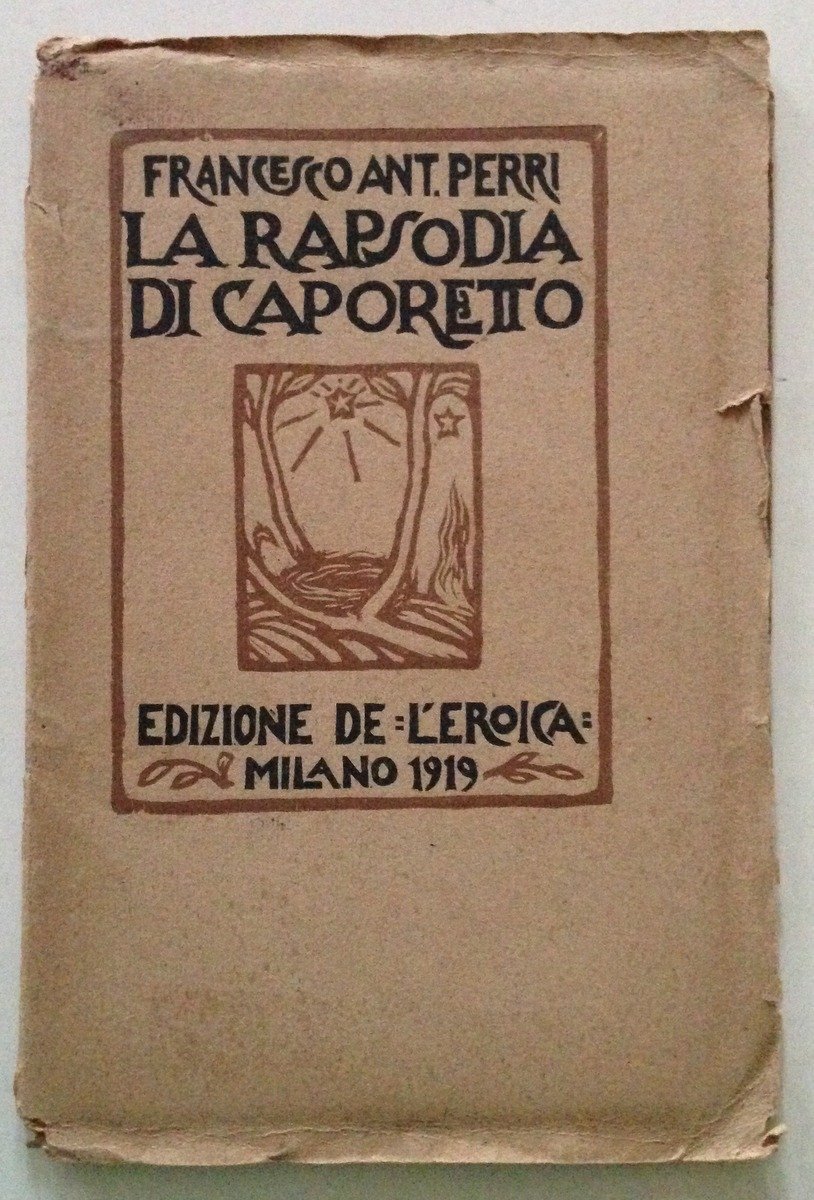 F.A. Perri La Rapsodia di Caporetto Edizione de l'Eroica Milano …