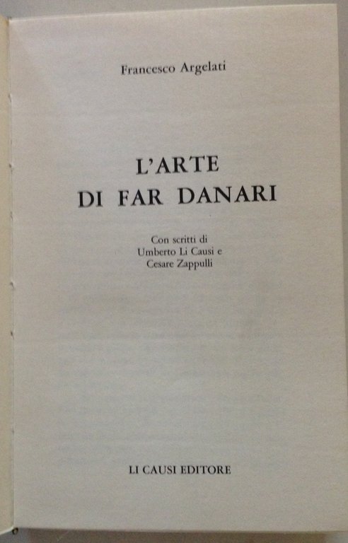 F. Argelati L'Arte di far Danari Con Scritti di Umberto …