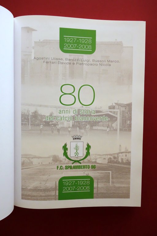 F.C. Spilamberto 96 80 Anni di Storia del Calcio Biancoverde …