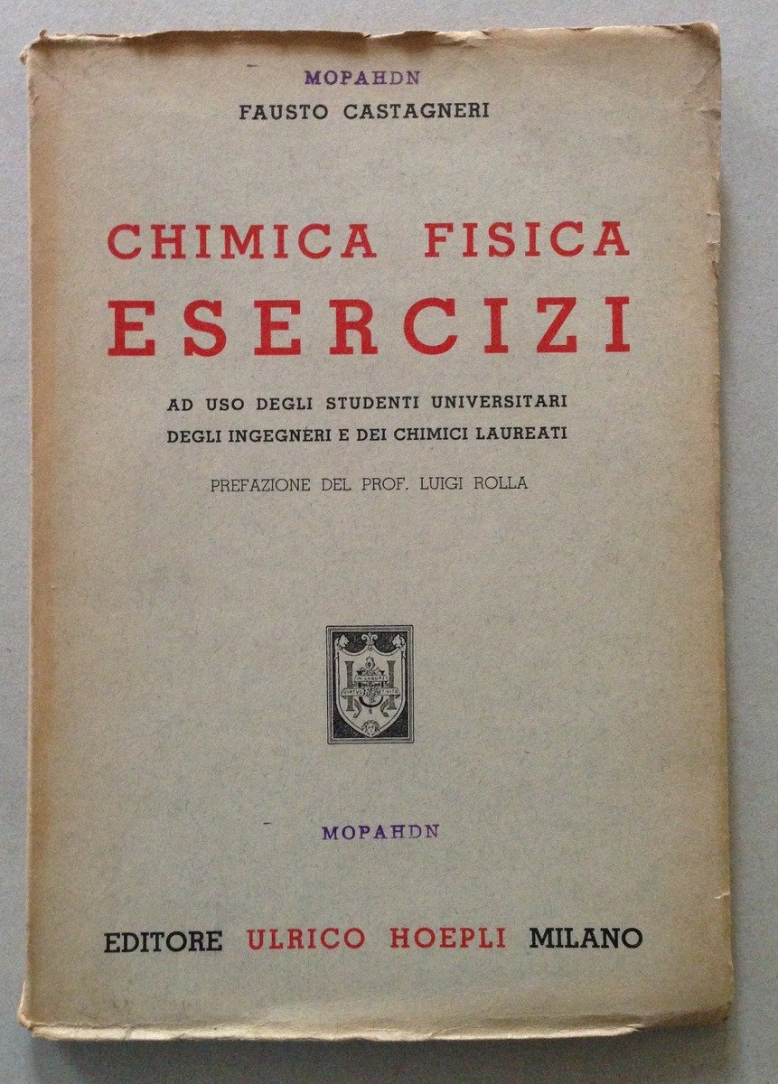 F. Castagneri Chimica Fisica Esercizi Ingegneri Chimici Laureati Hoepli 1943