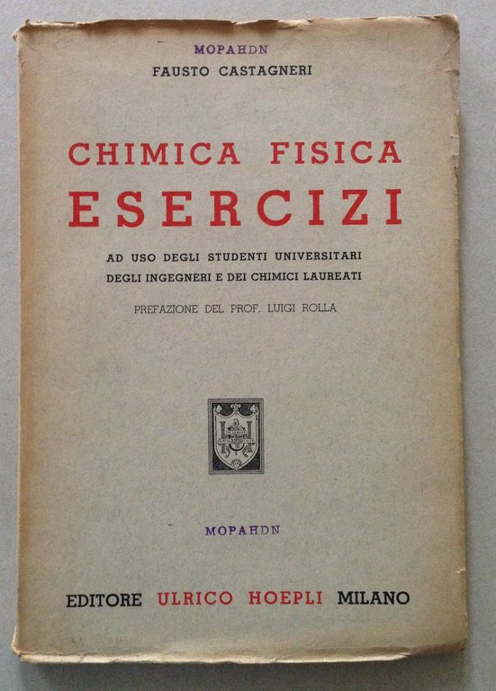 F. Castagneri Chimica Fisica Esercizi Ingegneri Chimici Laureati Hoepli 1943