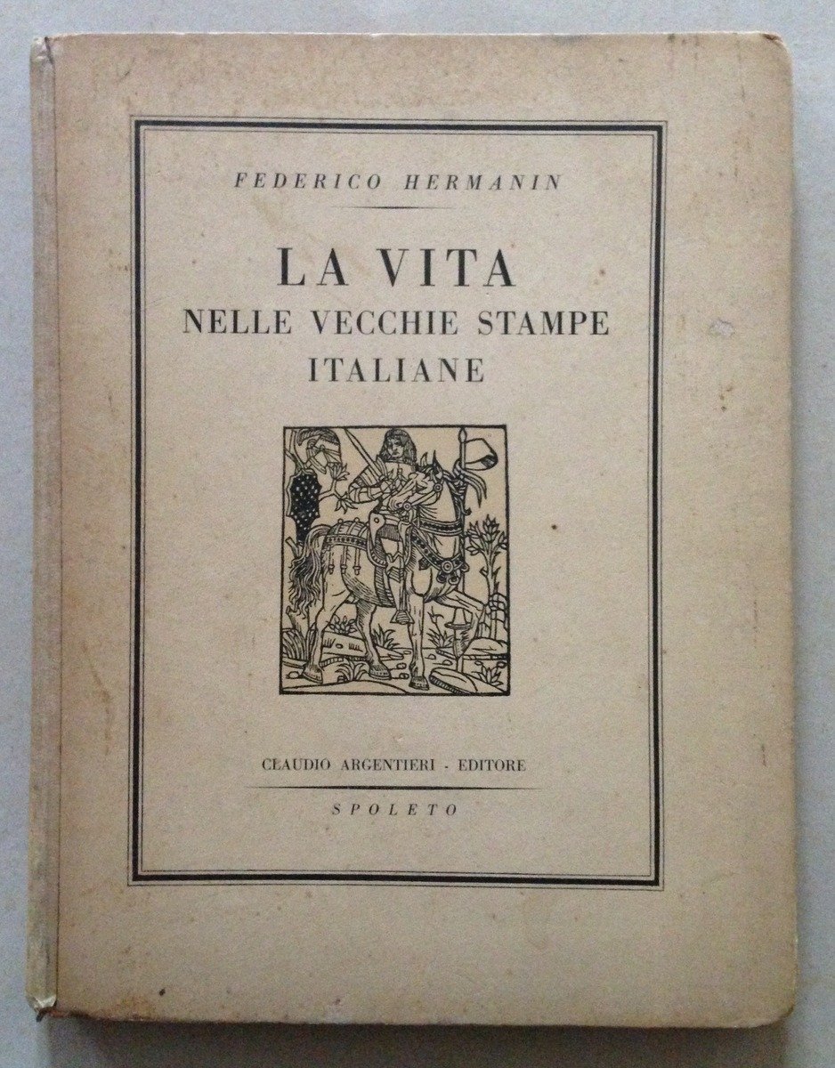 F Hermanin La Vita Nelle Vecchie Stampe Italiane Argentieri Editore …