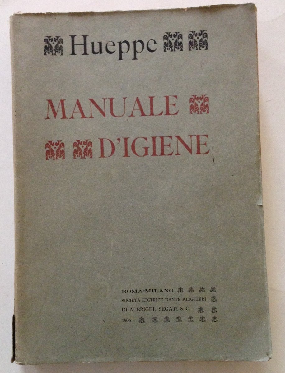 F. Hueppe Manuale d'Igiene Soc. Editrice Dante Alighieri Roma Milano …