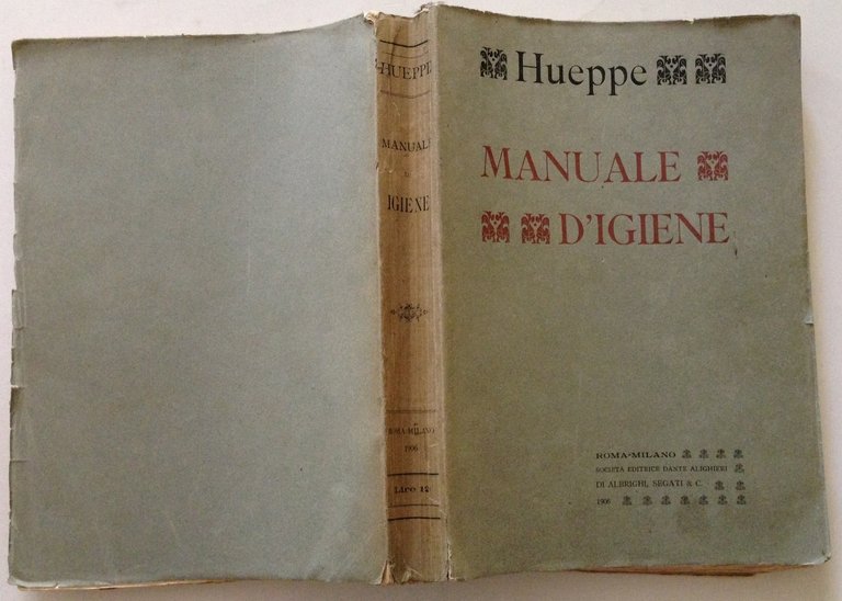 F. Hueppe Manuale d'Igiene Soc. Editrice Dante Alighieri Roma Milano …