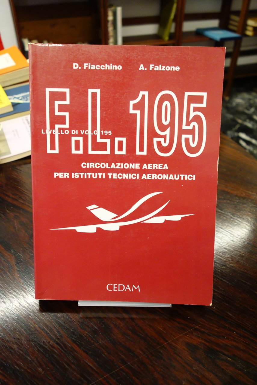 F.L. 195 LIVELLO DI VOLO CIRCOLAZIONE AEREA CEDAM FIACCHINO FALZONE …