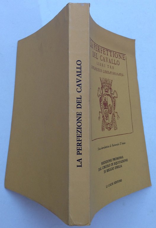 F. Liberati Romano La Perfettione del Cavallo Li Causi Editore …