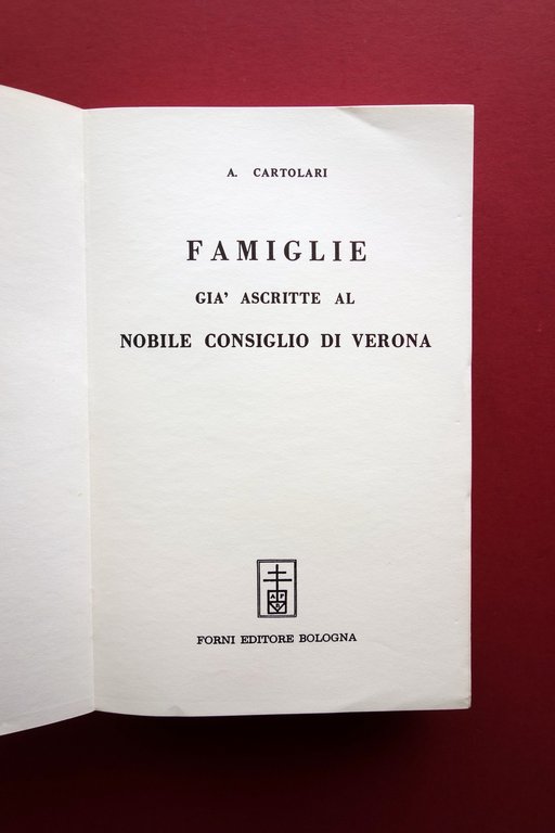 Famiglie gi‡ Ascritte Nobile Consiglio di Verona Cartolari Forni 1969 …