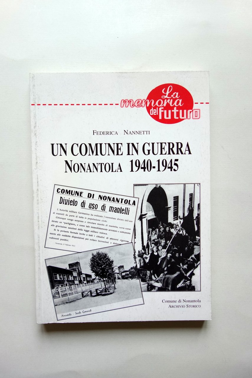 Federica Nannetti un Comune in Guerra Nonantola 1940-1945 1998 WW2 …