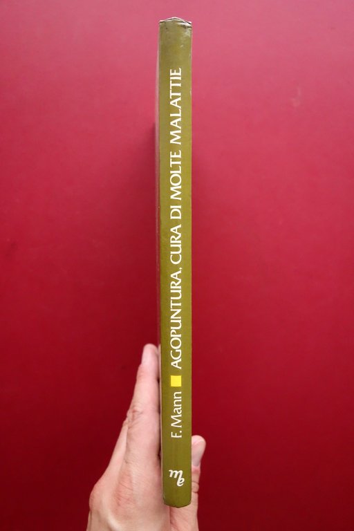Felix Mann Agopuntura Cura di Molte Malattie Monduzzi Bologna 1980