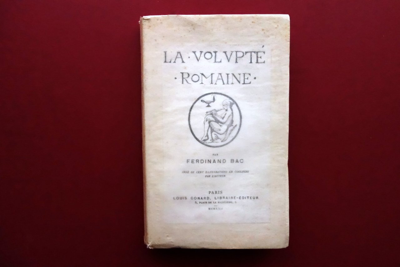 Ferdinand Bac La VoluptÈ Romaine Orne de 100 Illustrations Conard …