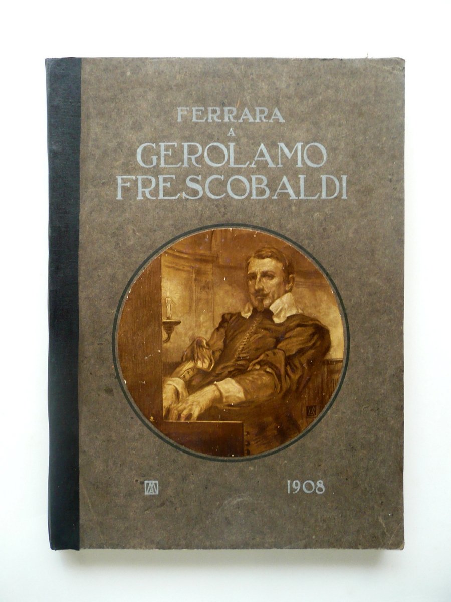 Ferrara a Gerolamo Frescobaldi Nando Bennati 1908 Autografo Giulia Cavallari