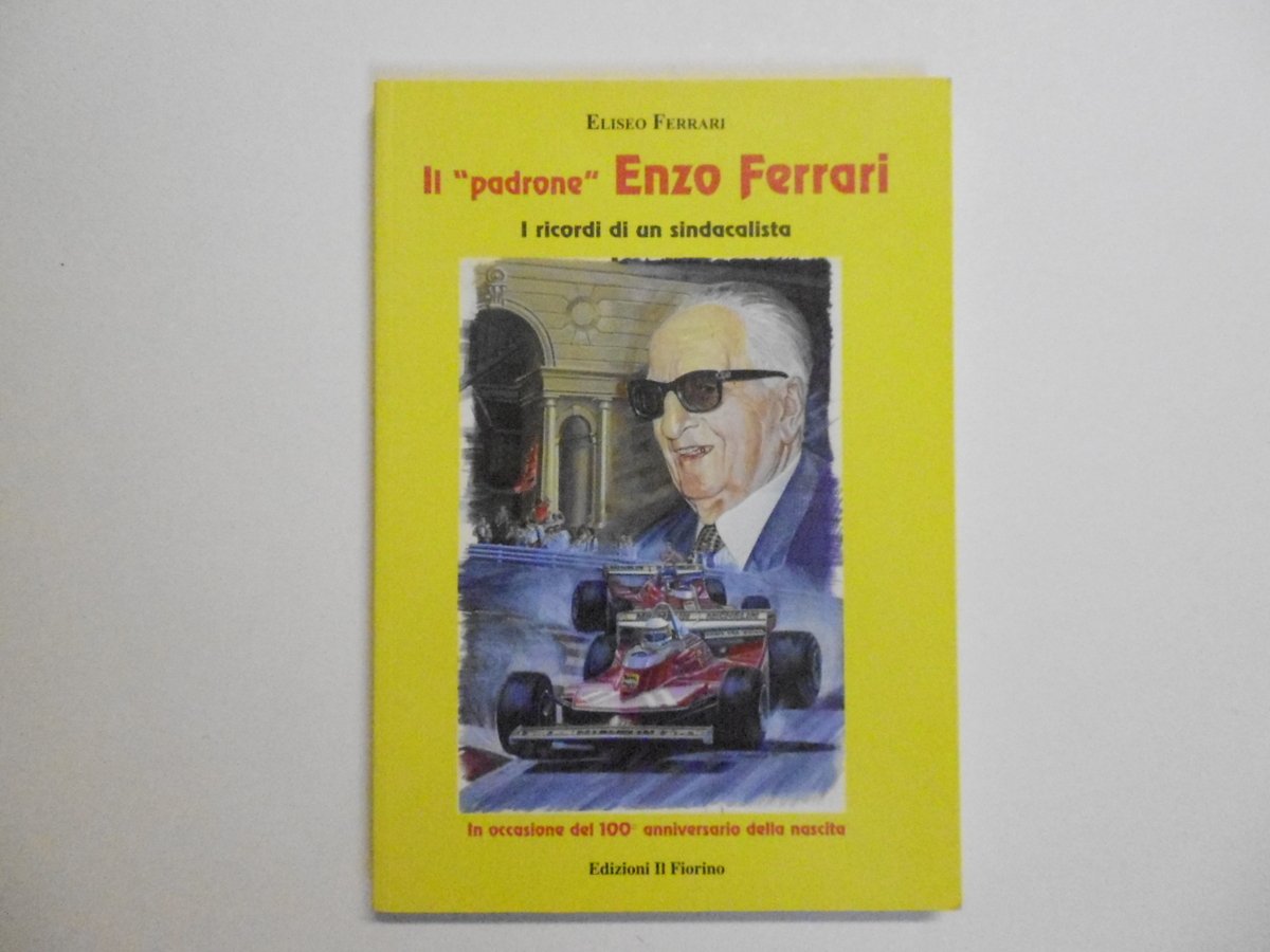 Ferrari Eliseo Il Padrone Enzo Ferrari Edizioni Il Fiorino 1999