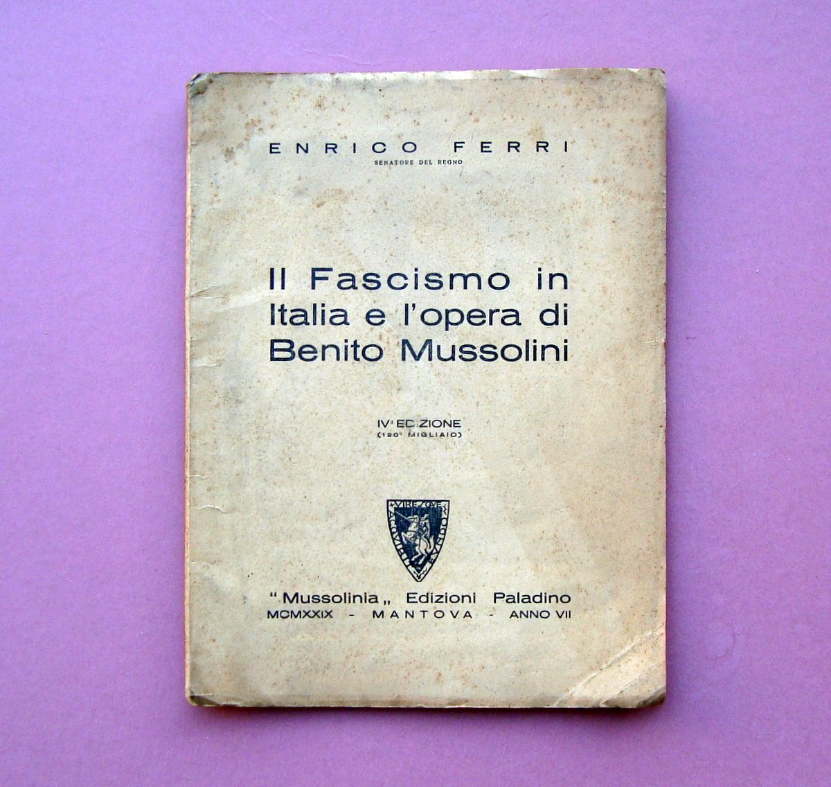 Ferri Enrico Il Fascismo in Italia l'Opera di Benito Mussolini …