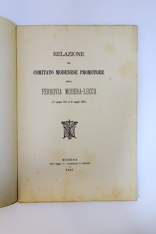 Ferrovia Modena Lucca Relazione del Comitato Modenese Promotore Vincenzi 1883