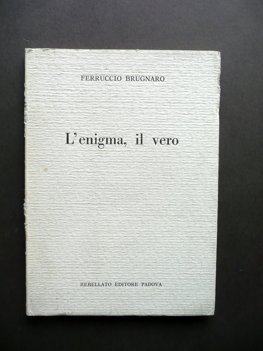 Ferruccio Brugnaro L'Enigma Il Vero Rebellato Padova 1965 1∞ Ed. …